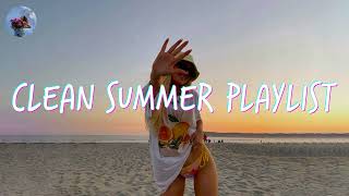 Clean Summer 2024 Songs Playlist 🌴 Summer Music 2024 Clean 🌊 Best Clean Summer Songs 20242025 [upl. by Sined479]