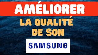 Comment améliorer la qualité de son Samsung [upl. by Leay]