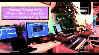 Melowa Thibena Amila Niwana Madura Sepa EpaHenri Kaldera Backing Track [upl. by Cartie]