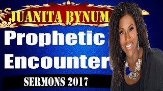 DrJuanita Bynum July 21 2017The Friday Night Prophetic EncounterSermons Juanita Bynum 2017 [upl. by Rusty350]