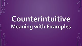 Counterintuitive Meaning with Examples [upl. by Fawne]