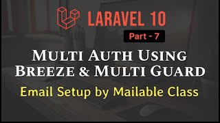 Laravel 10  Multi Authentication with Breeze amp Multi Guard Part 7  Email Setup by Mailable Class [upl. by Ademla883]