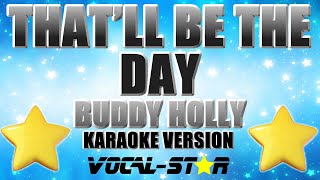 Buddy Holly  Thatll Be The Day  With Lyrics HD VocalStar Karaoke [upl. by Ahselaf]