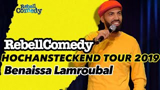 BENAISSA LAMROUBAL  REBELLCOMEDYTOUR 2019 quotHOCHANSTECKENDquot [upl. by Guthry]