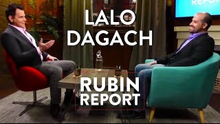 Regressives Religion and Politics  Lalo Dagach  SPIRITUALITY  Rubin Report [upl. by Clemmy]