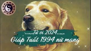 Tử vi tuổi Giáp Tuất 1994 nữ mạng năm 2024 [upl. by Faux333]