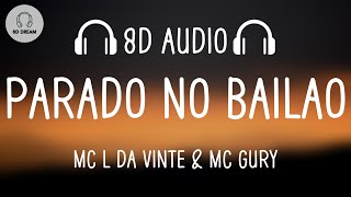 MC L Da Vinte amp MC Gury  Parado no Bailão 8D AUDIO [upl. by Rehptosirhc]