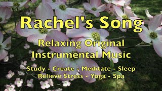 Rachels Song Relaxing Music for Studying Creating Sleeping Spa [upl. by Diannne]