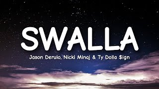 Jason Derulo  Swalla Lyrics feat Nicki Minaj amp Ty Dolla ign [upl. by Adlei473]