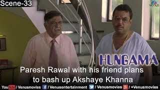 Paresh Rawal with his friend plans to bash up Akshaye Khanna Hungama [upl. by Micah]