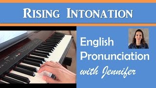 Rising Intonation  English Pronunciation with JenniferESL [upl. by Ernie967]