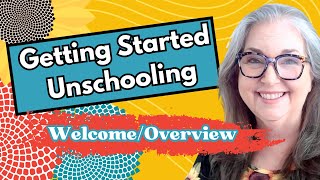 Welcome to the Free Getting Started MiniCourse for Homeschooling Parents who Want to Unschool [upl. by Vacla]