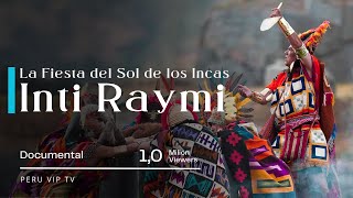 El Inti Raymi 2024 Documental  La Fiesta del sol de los Incas  Perú Vip [upl. by Eliga]