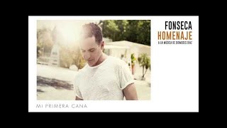 Fonseca  Mi Primera Cana feat Martín Elias  Album Homenaje [upl. by Heigl]