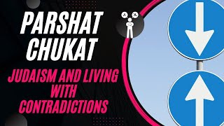 Parshat Chukat 2024 Embracing Life’s Contradictions [upl. by Dieterich500]