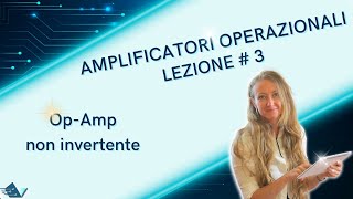 Amplificatori operazionali lezione 3 amplificatore non invertente [upl. by Irish]