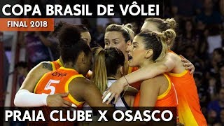 PRAIA CLUBE X OSASCO  FINAL COPA BRASIL DE VÔLEI 2018 HD [upl. by Euell]