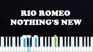 NOTHINGS NEW RIO ROMEO Piano Tutorial [upl. by Polky162]