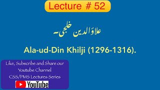 Lecture  52 AlaudDin Khalji 12961316 ll Ali Gurshasp  End of Khilji Dynasty [upl. by Netsew]