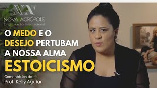 ESTOICISMO  Medo e desejos Trecho sobre Sêneca e a Vida Feliz  Kelly Aguiar de Nova Acrópole [upl. by Bryce212]