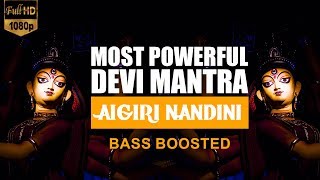 Aigiri Nandini  Most Powerful Devi Mantra  Bass Boosted Song 🎧 [upl. by Lorien]