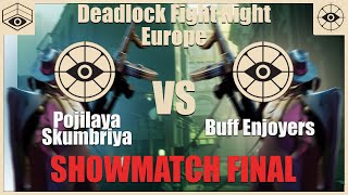 Pojilaya Skumbriya vs Buff Enjoyers  Deadlock Fight Night 3  Europe [upl. by Rednasxela]