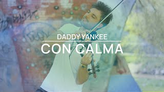 Con Calma  Daddy Yankee  Violin Cover by Jose Asunción [upl. by Notneiuq]