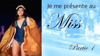 JE ME PRESENTE AU MISS  je vous racontes tout  partie 1 [upl. by Bonnie554]