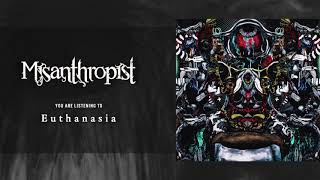 Misanthropist  quotEuthanasiaquot [upl. by Jablon]