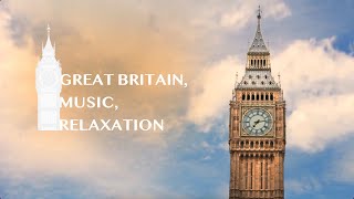 Great Britain music relaxation [upl. by Eiduj]