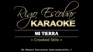 CROOKED STILO  MI TIERRA KARAOKE Con Coros [upl. by Berner]