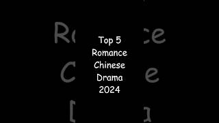 Top 5 Romance Chinese Drama 2024 xavierzandar cddramaromantic [upl. by Aseel31]