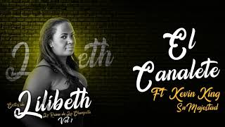 El Canalete Audio Oficial  Lilibeth ft Kevin King Su Majestad [upl. by Harutek]