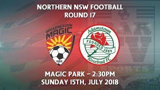 2018 NNSWF NPL Round 17  Broadmeadow Magic FC v Adamstown Rosebud FC [upl. by Eanrahs]