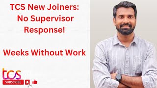 TCS NEW JOINERS NO SUPERVISOR RESPONSE WEEKS WITHOUT WORK [upl. by Hanid]