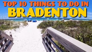 Top 10 Things To Do In Bradenton Florida [upl. by Yrehcaz5]