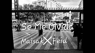 Se Me Olvida  Maisak ❌️ Feid [upl. by Anirbak]