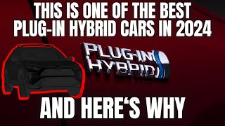 This is One Of The Best Plug In Hybrid Cars in 2024 and Heres Why [upl. by Aremus]