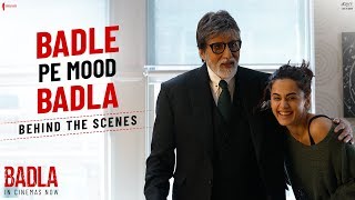 Badle Pe Mood Badla  Badla  Behind The Scenes  Amitabh Bachchan  Taapsee Pannu  Sujoy Ghosh [upl. by Aimas]