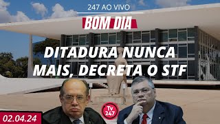 Bom dia 247 Ditadura nunca mais decreta o STF 2424 [upl. by Airamak]