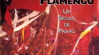 Flamengo  Um Século de Paixão [upl. by Francklyn118]