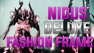 WARFRAME NIDUS DELUXE FASHION FRAME [upl. by Elockin]