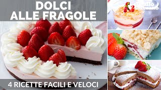 DOLCI ALLE FRAGOLE 4 RICETTE FACILI E VELOCI [upl. by Farland]