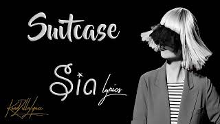 Sia  Suitcase Lyrics [upl. by Hendon]