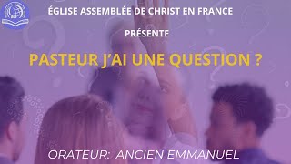 Pasteur jai une question   Ancien Emmanuel  Jeudi 14 novembre 2024 [upl. by Llen660]