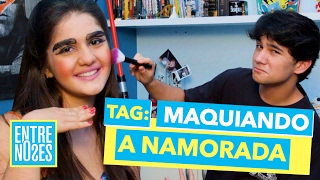 Maquiando a Namorada  TAG  Entrenoses [upl. by Launamme]