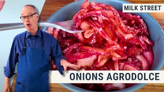 Best Recipes You’ve Never Heard of Agrodolce Red Onions [upl. by Amandi]