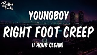 YoungBoy Never Broke Again  Right Foot Creep Clean 1 Hour 🔥 Right Foot Creep 1 Hour Clean [upl. by Cirilla]