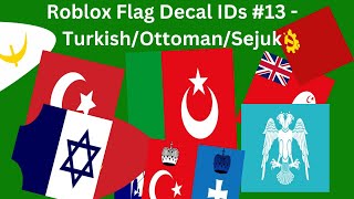 Roblox Flag Decal IDs 13 OttomanTurkish  Sejuk Empire [upl. by Hallette959]