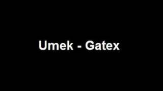 Umek  Gatex [upl. by Briano661]